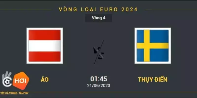 Áo vs Thụy Điển đối đầu với nhau tại bảng F vòng loại Euro 2024